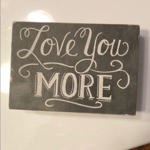 “Love you More”